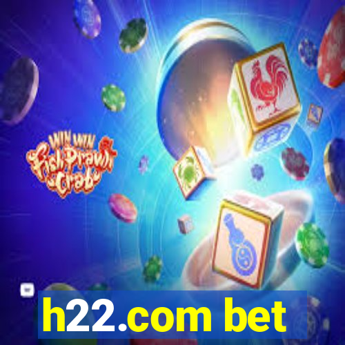 h22.com bet